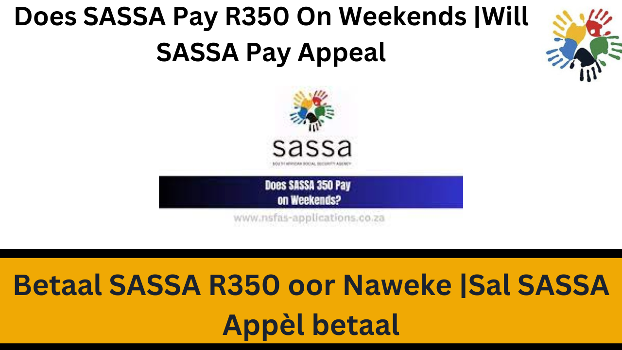 Does SASSA Pay R350 On Weekends