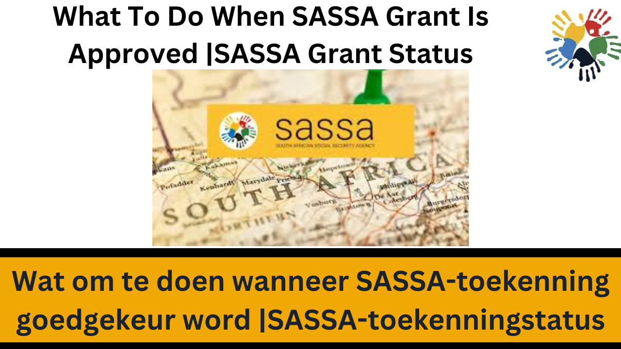 What To Do When SASSA Grant Is Approved