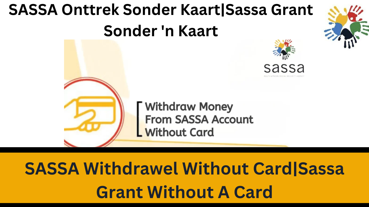 SASSA Withdrawel Without Card