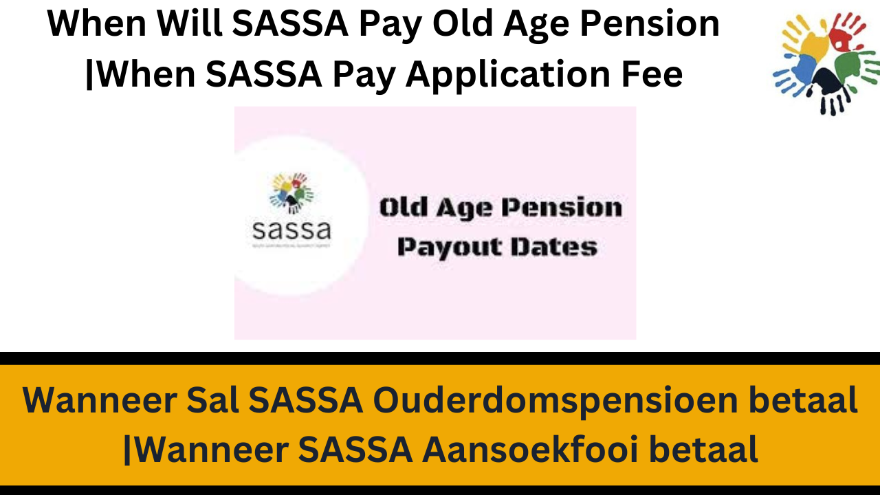 When Will SASSA Pay Old Age Pension