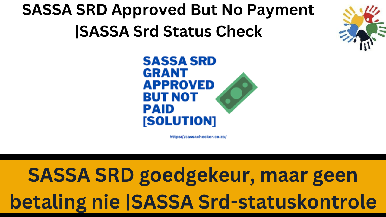 SASSA SRD Approved But No Payment