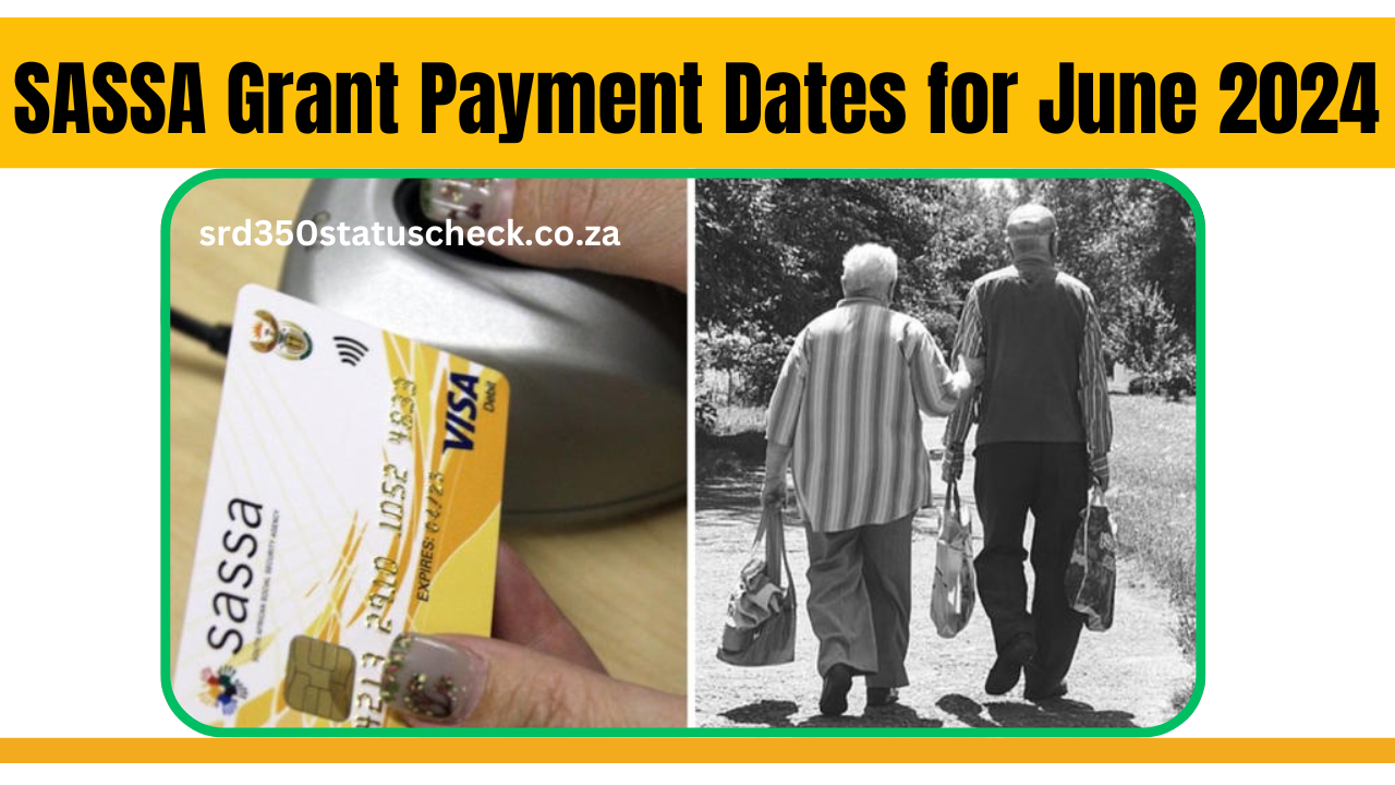 SASSA Grant Payment Dates for June 2024