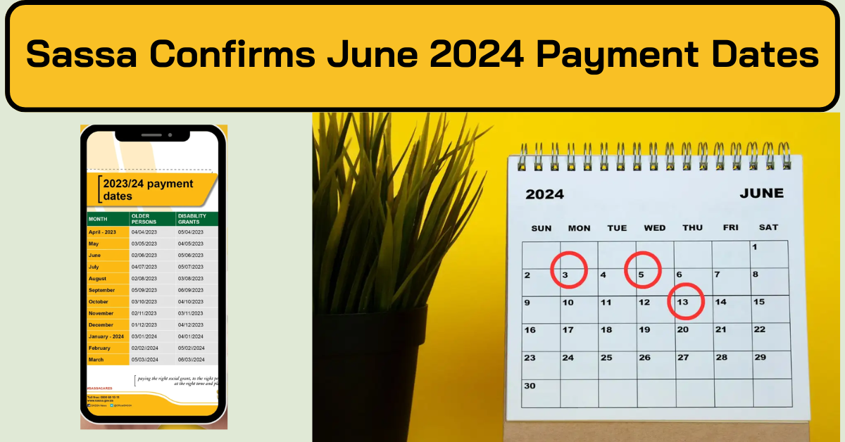 Sassa Confirms June 2024 Payment Dates