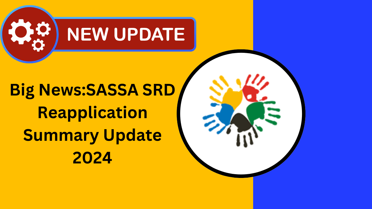 Big News:SASSA SRD Reapplication Summary Update 2024